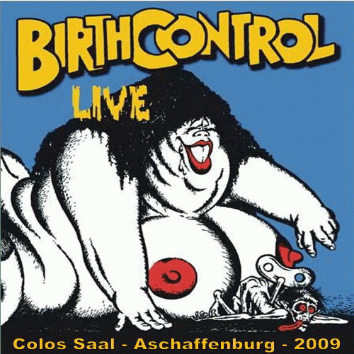 Birth Control : Colos Saal - Aschaffenburg 2009